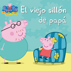 EL VIEJO SILLÓN DE PAPÁ (PEPPA PIG. PRIMERAS LECTURAS)